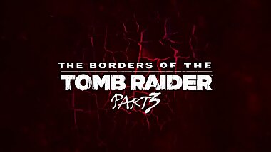 The Borders Of The Tomb Raider part3 [FIRST 5 MIN.]