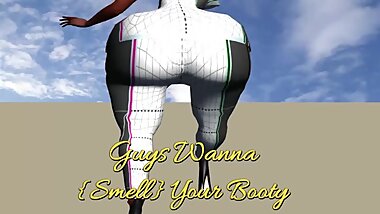 Guys wanna {Smell} YOUR BOOTY?!