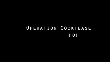 Operation Cocktease