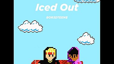 ICED OUT (Remastered) BOR3DTEEN$