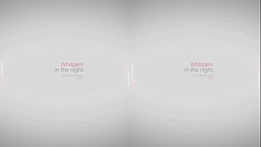 VirtualRealPorn.com - Whispers in the night
